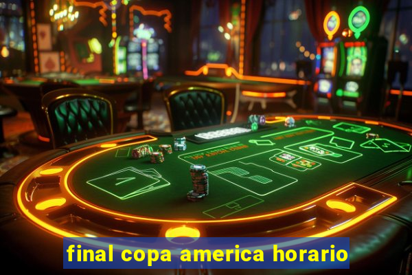 final copa america horario