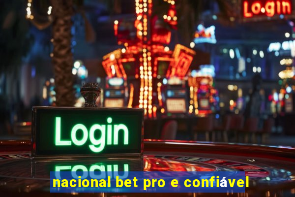 nacional bet pro e confiável