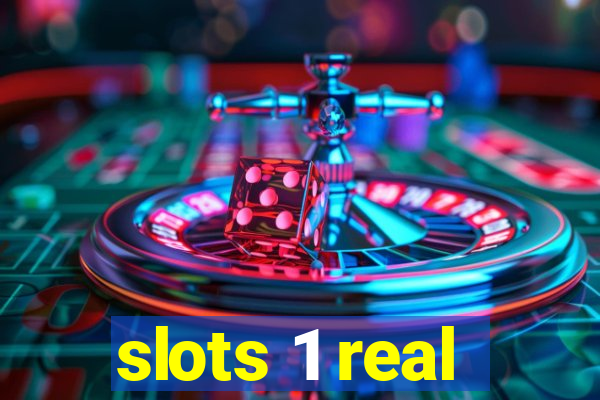 slots 1 real