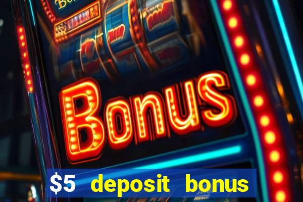 $5 deposit bonus casino canada