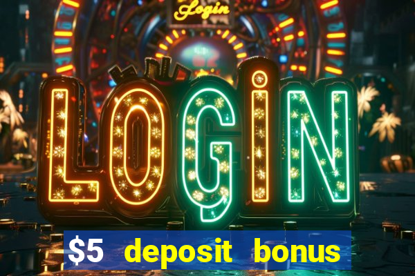 $5 deposit bonus casino canada