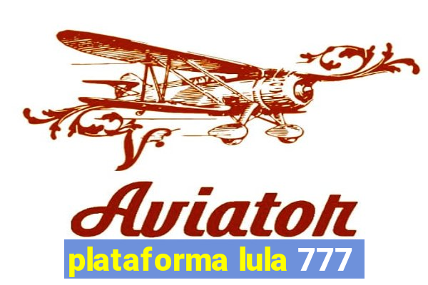 plataforma lula 777