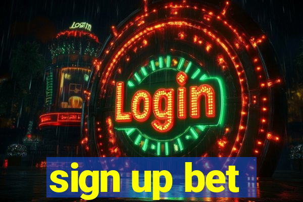 sign up bet