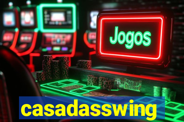 casadasswing