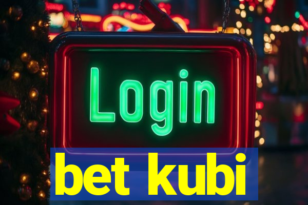 bet kubi