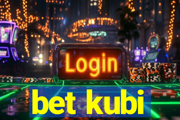 bet kubi