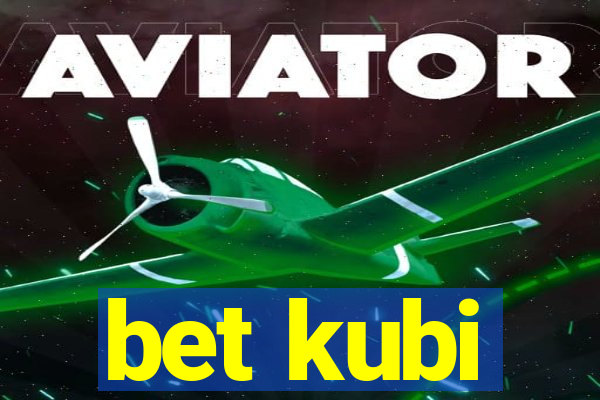 bet kubi