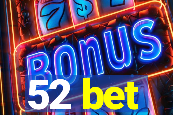 52 bet