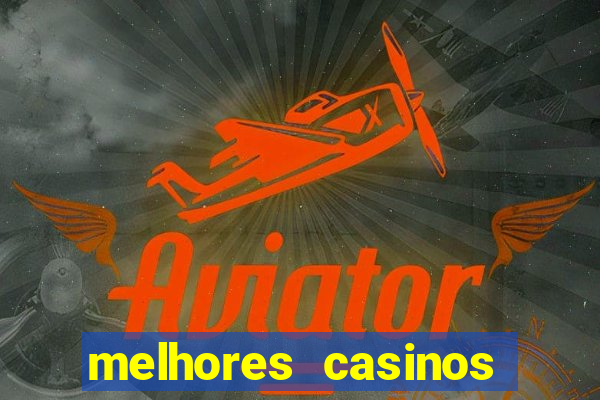 melhores casinos online do mundo