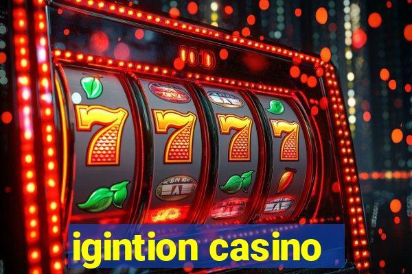 igintion casino