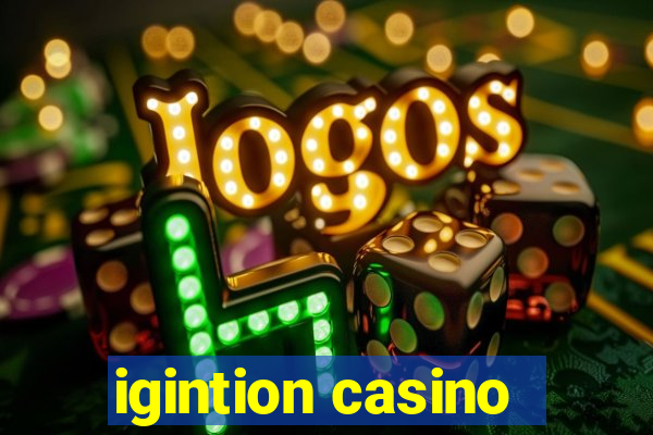 igintion casino