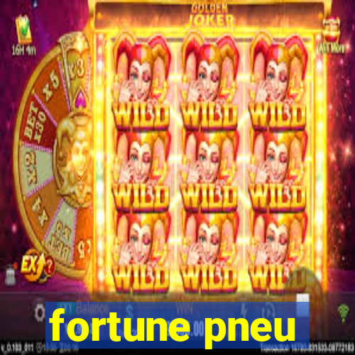 fortune pneu