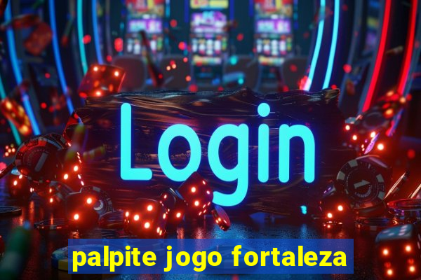 palpite jogo fortaleza