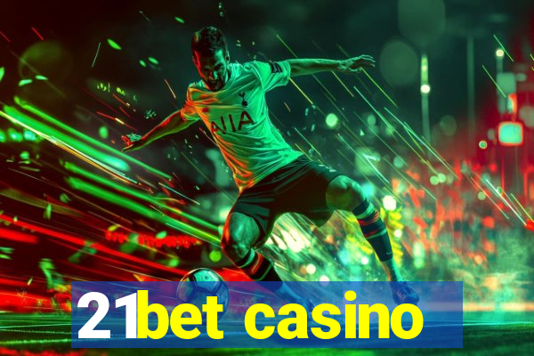 21bet casino