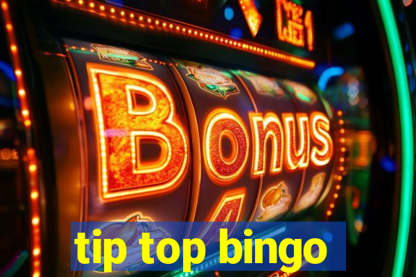 tip top bingo