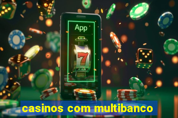 casinos com multibanco