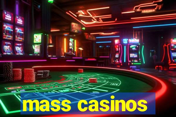 mass casinos