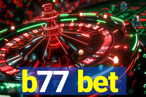 b77 bet