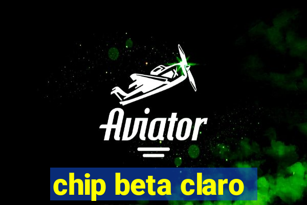 chip beta claro