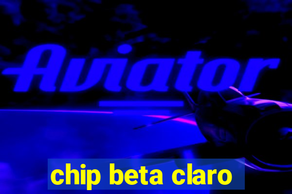 chip beta claro