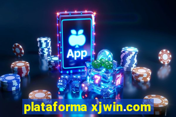 plataforma xjwin.com