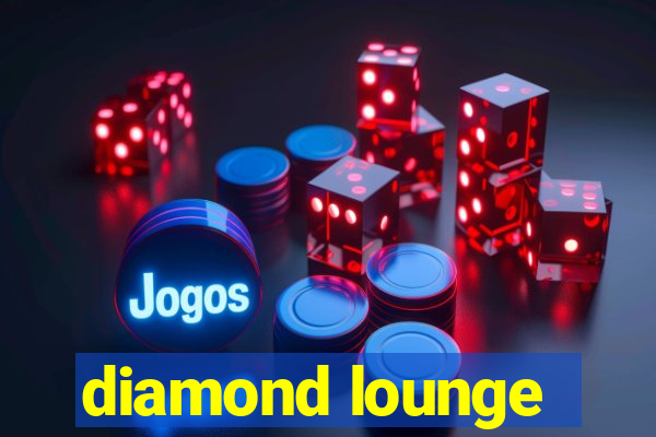 diamond lounge