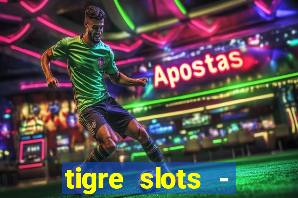 tigre slots - sortudo link