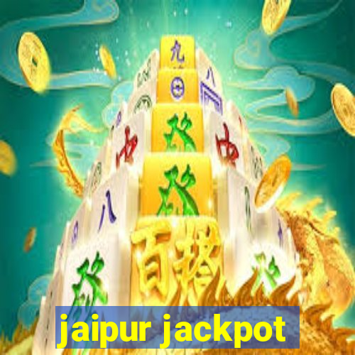 jaipur jackpot