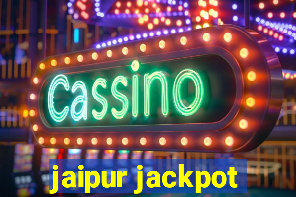 jaipur jackpot