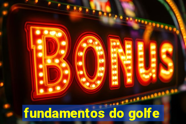 fundamentos do golfe