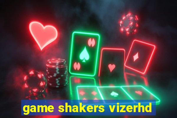 game shakers vizerhd