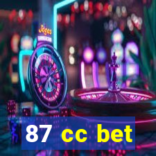 87 cc bet