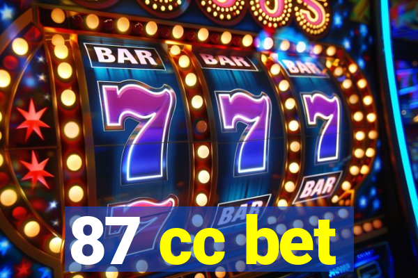 87 cc bet