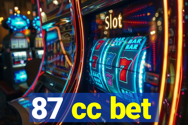 87 cc bet