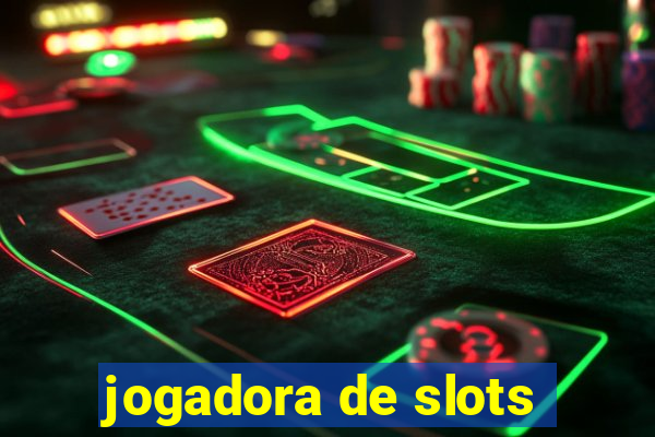 jogadora de slots