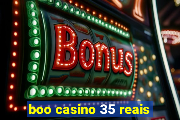 boo casino 35 reais