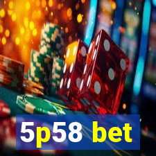 5p58 bet