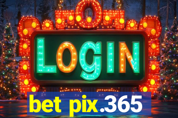 bet pix.365