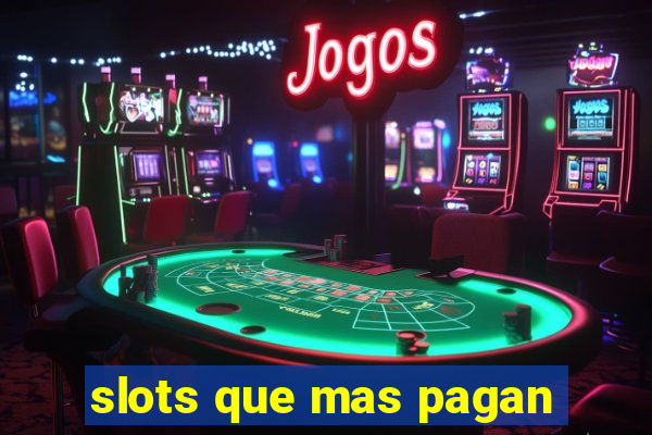 slots que mas pagan