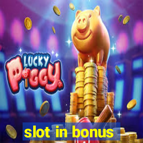 slot in bonus