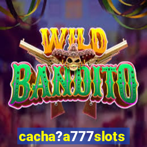 cacha?a777slots