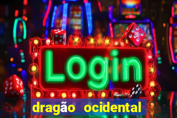 dragão ocidental vs oriental