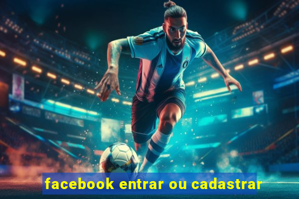 facebook entrar ou cadastrar