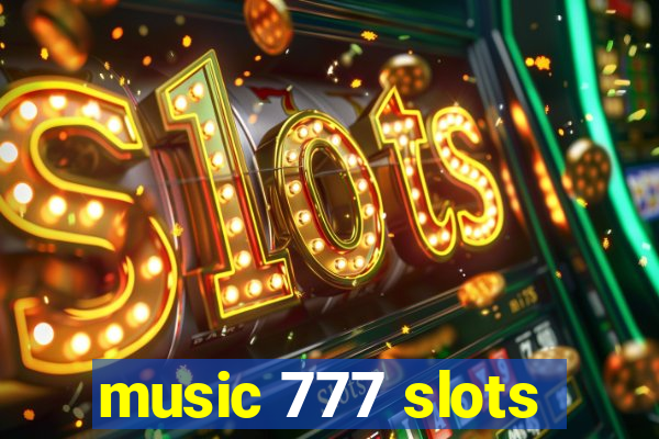 music 777 slots