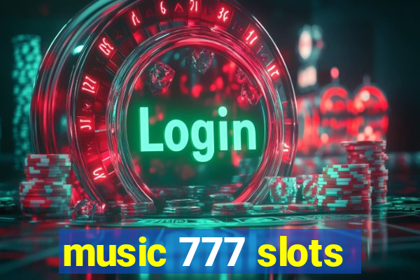 music 777 slots