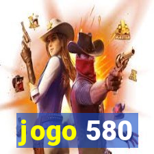 jogo 580