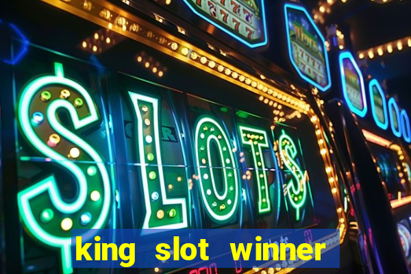 king slot winner game 777