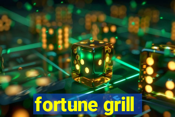 fortune grill