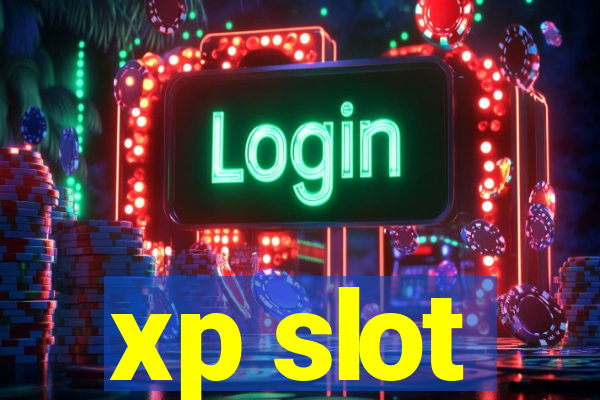 xp slot