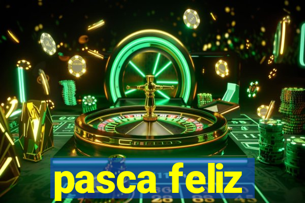 pasca feliz